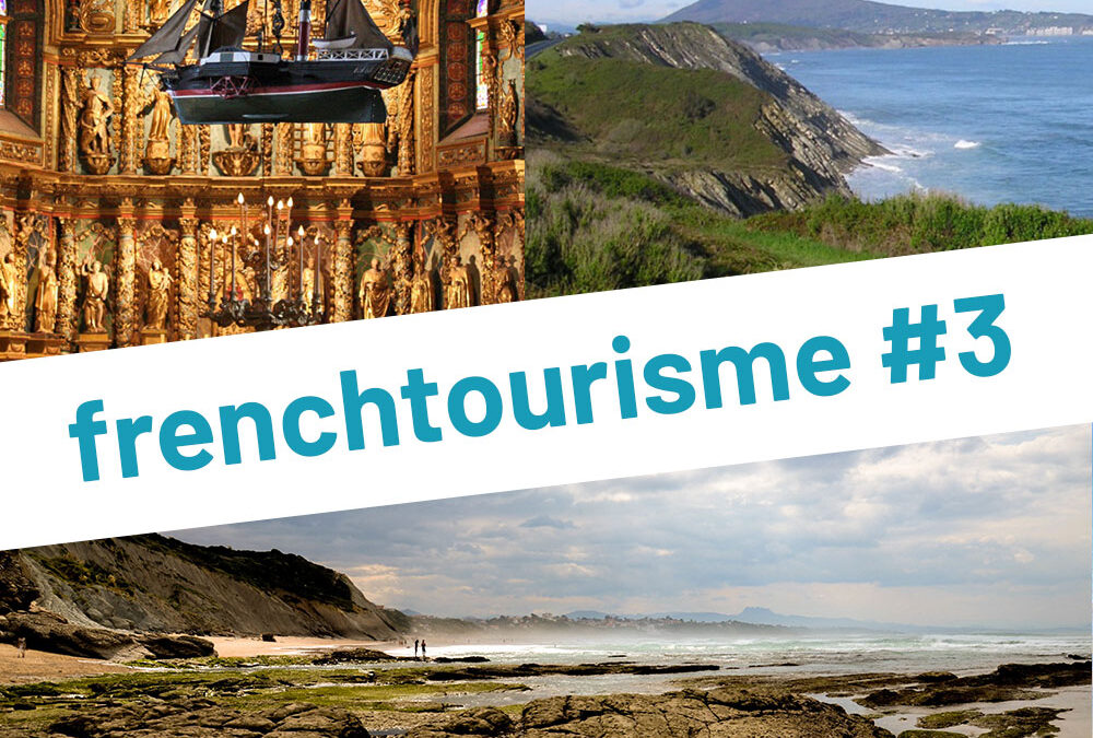 En balade au Pays Basque. Trois nouvelles destinations plein sud!   Frenchtourisme#3